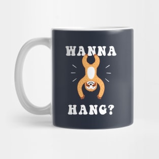 Wanna Hang Sloth Mug